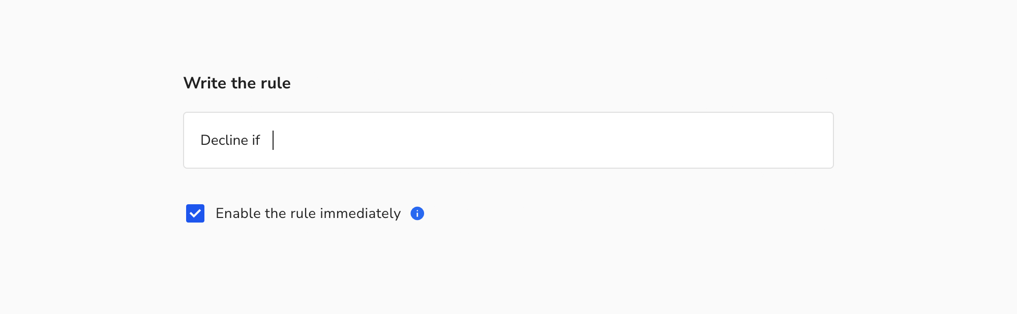 The Write the rule section of the rule editor with an empty "Decline if" field and the "Enable the rule immediately" checkbox selected